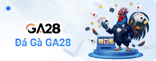 ĐÁ GÀ GA28